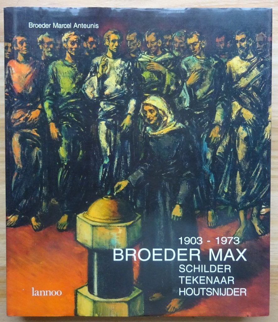 Broeder Max 1903-1973, monografie Lannoo 1994, Ophalen of Verzenden, Zo goed als nieuw, Schilder- en Tekenkunst, Marcel Anteunis