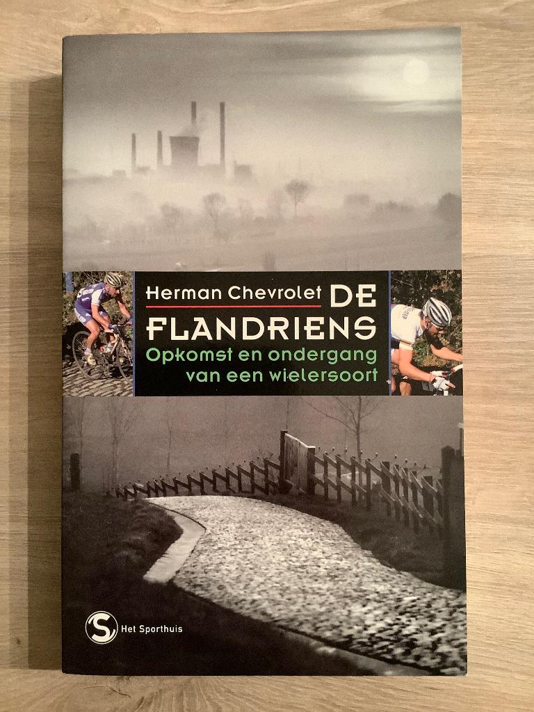 De Flandriens Opkomst En Ondergang Van Een Wielersoort, Lopen en Fietsen, Ophalen of Verzenden, Zo goed als nieuw, Herman Chevrolet