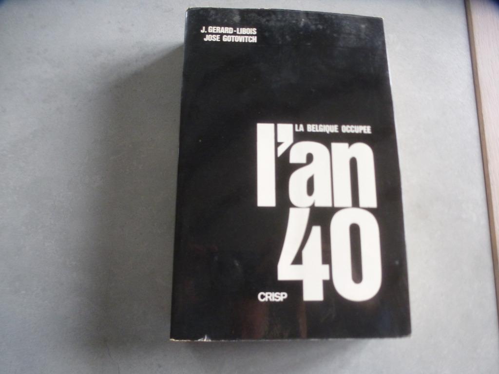 La Belgique occupée * l'an 40 * België bezet   WO2  1940, Livres, Utilisé, 20e siècle ou après, Gerard-Libois, Enlèvement ou Envoi