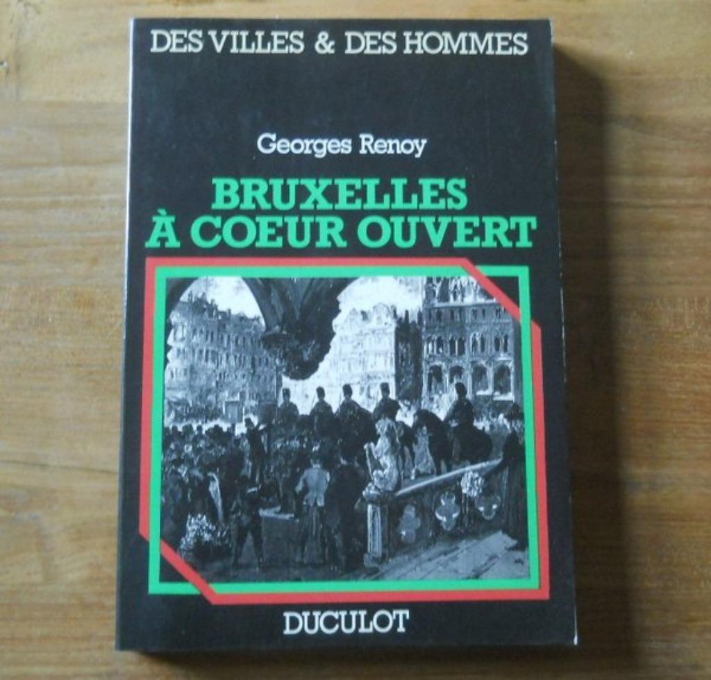 Bruxelles à coeur ouvert, histoire de la ville de Bruxelles, Livres, Enlèvement ou Envoi, Utilisé