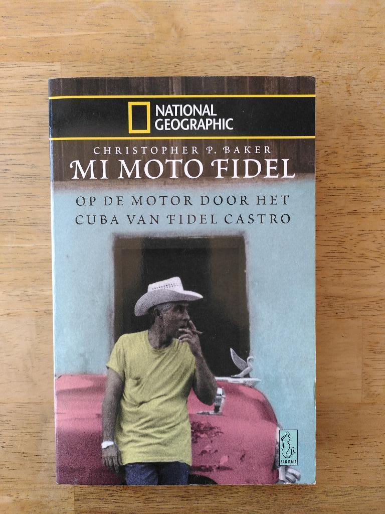 Mi Moto Fidel - Christopher P.  Baker, Livres, Récits de voyage, Enlèvement ou Envoi, Utilisé, Christopher P.  Baker, Amérique centrale