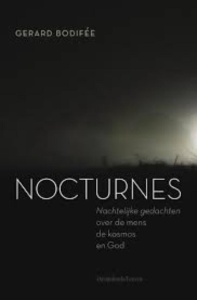 Nocturnes|Gerard Bodifée 9789058267368, Boeken, Filosofie, Zo goed als nieuw, Overige onderwerpen, Ophalen of Verzenden