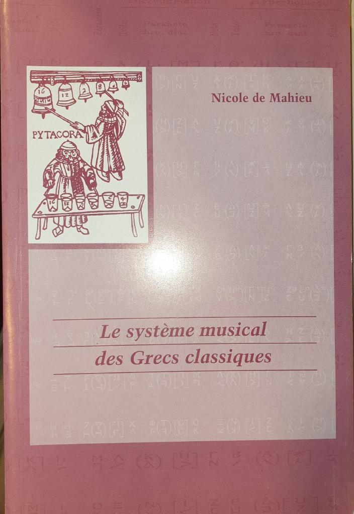 Le systeme musical des Grecs classiques, Livres, Enlèvement ou Envoi, Comme neuf, Autres sujets/thèmes, Nicole de Mahieu