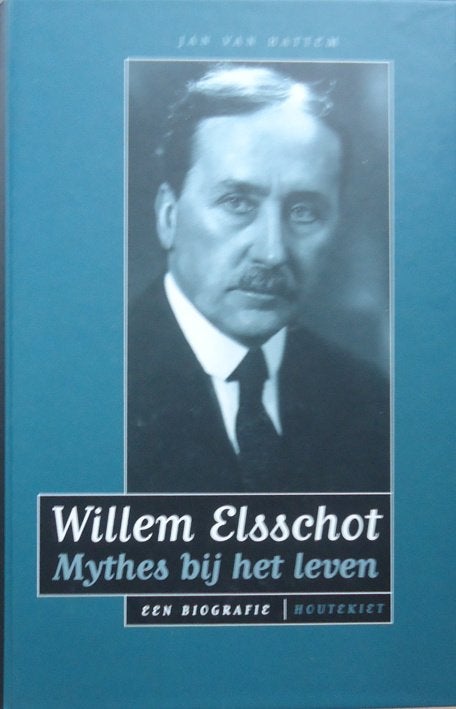 Willem Elsschot. Een biografie. Mythes bij het leven, Ophalen of Verzenden