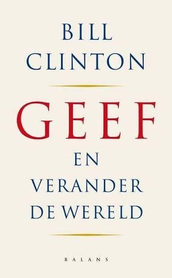 Bill Clinton - Geef en verander de wereld, Ophalen of Verzenden, Nieuw