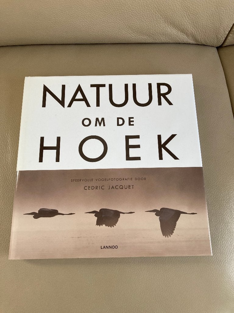 Boek 'Natuur om de hoek' (hardcover) Cédric Jacquet, Ophalen of Verzenden, Zo goed als nieuw, Cédric Jacquet, Fotografie algemeen