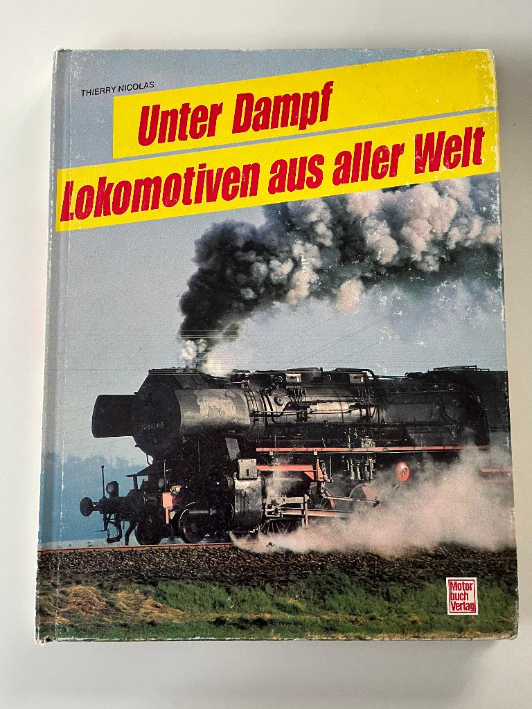 Unter dampf Lokomotieven aus aller Welt, Ophalen of Verzenden, Gelezen, Thierry Nicolas, Trein