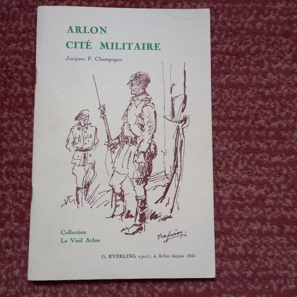 ARLON CITE MILITAIRE, Livres, Histoire nationale, Enlèvement ou Envoi