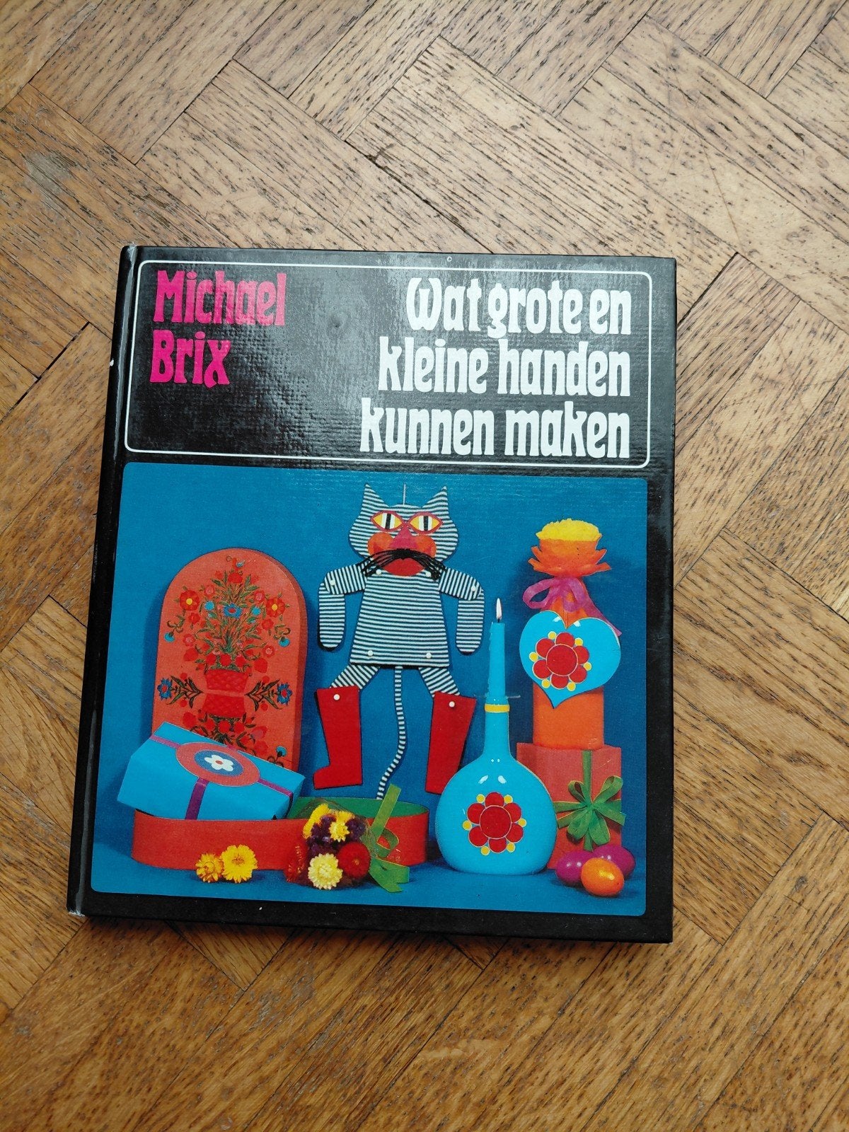 Michael Brix : Wat grote en kleine handen kunnen maken., Ophalen of Verzenden