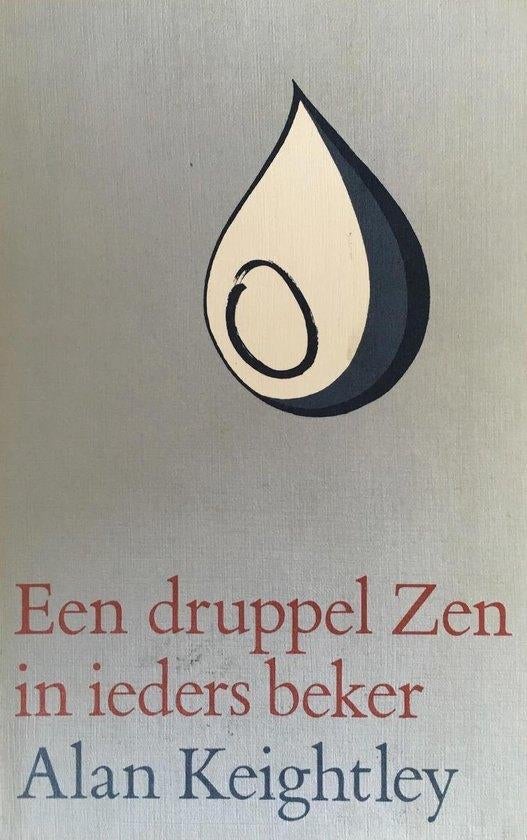 Alan Keightley : Een druppel zen in ieders beker, Boeken, Ophalen of Verzenden, Zo goed als nieuw