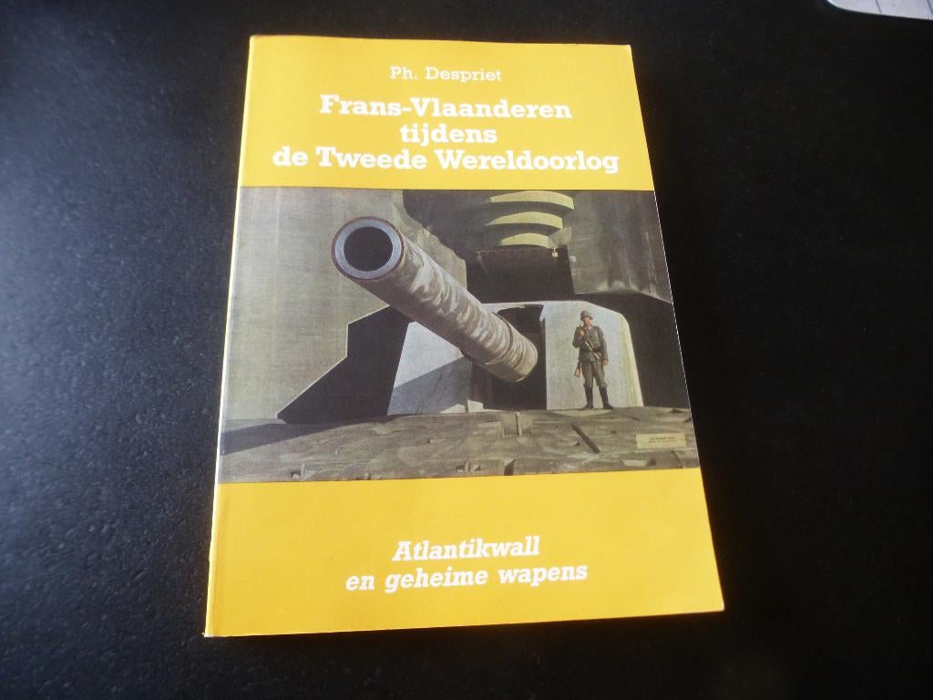 Frans-Vlaanderen tijdens WO2 * Atlantikwall & geheime wapens, Boeken, Ophalen of Verzenden, Algemeen, Ph. Despriet, Tweede Wereldoorlog