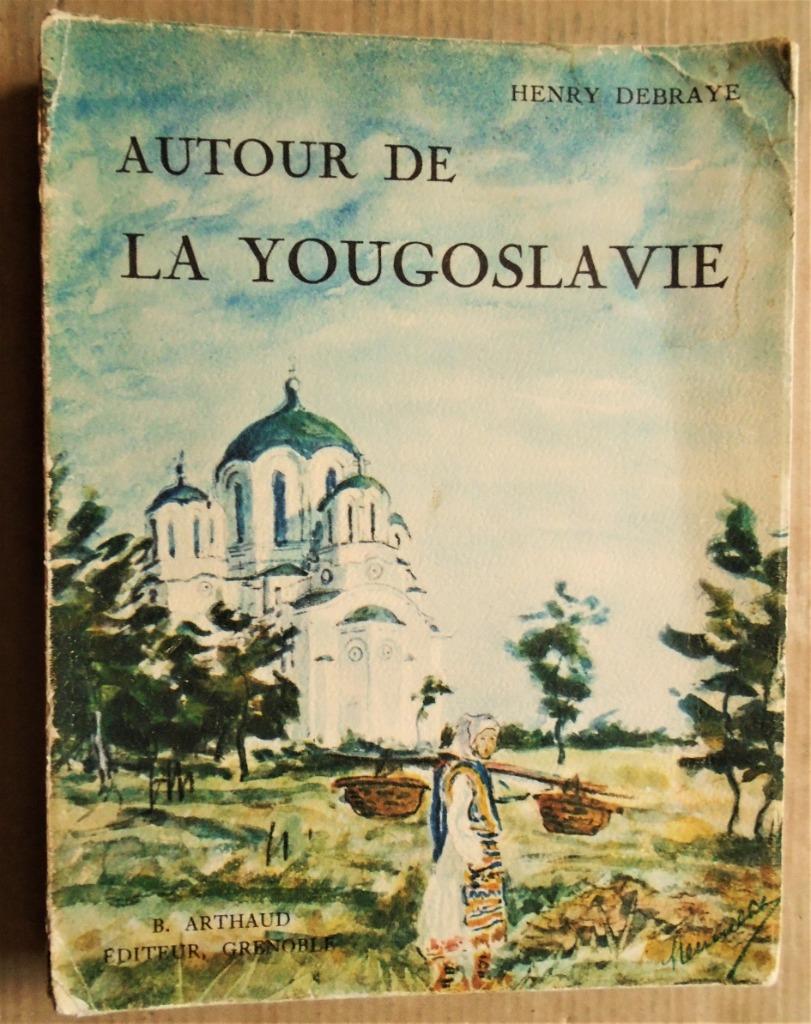 Autour de La Yougoslavie - 1931 - Les Beaux Pays - H.Debraye, Enlèvement ou Envoi, Utilisé, Henri Debraye (1878-1948), Europe