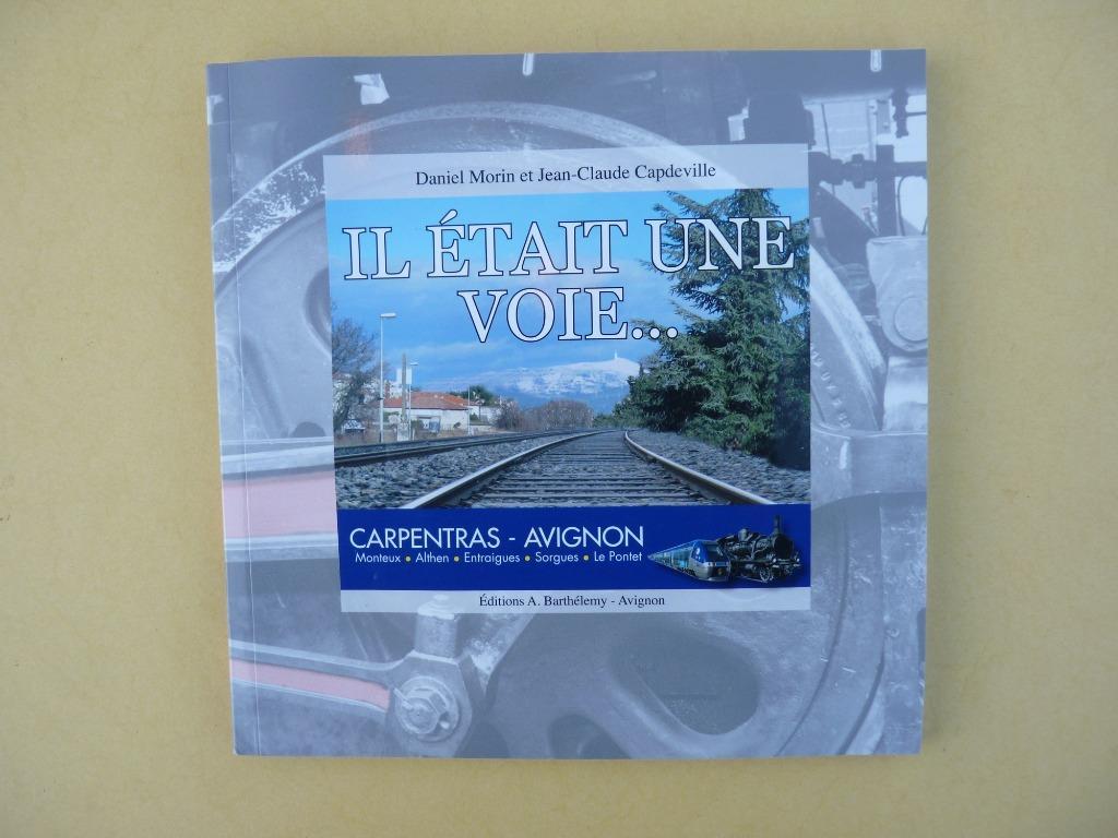 TRAIN - ll était une fois une Voie - Carpentras - Avignon, Enlèvement ou Envoi, Neuf, Train, Livre ou Revue