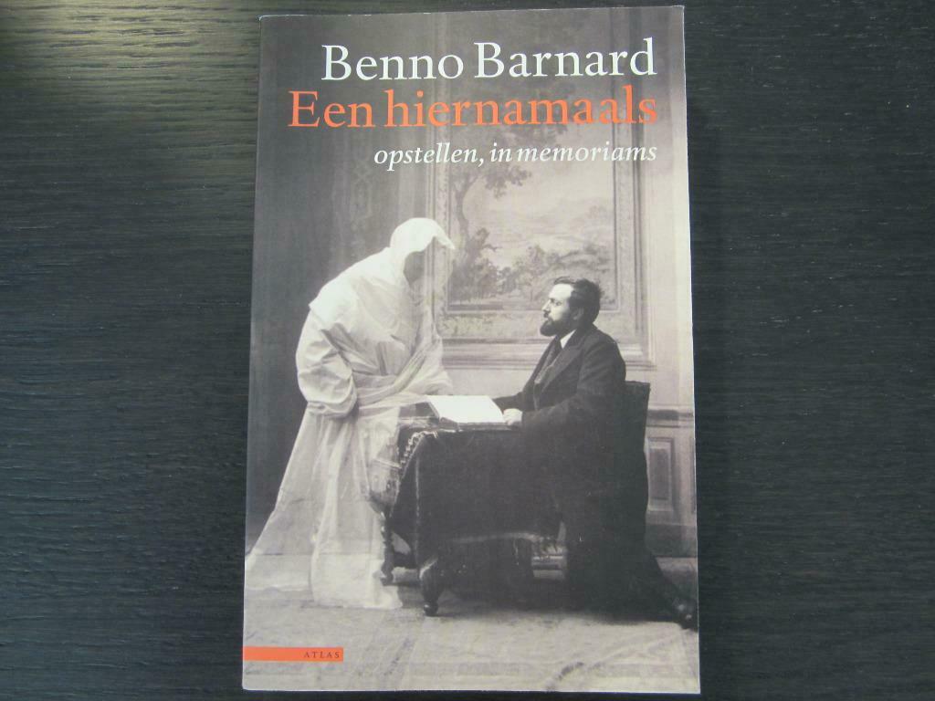 Een hiernamaals - Opstellen, in memoriams -Benno Barnard-, Enlèvement ou Envoi