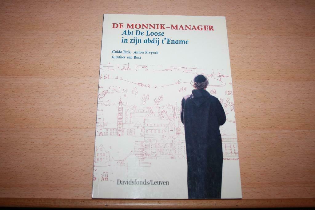 De monnik-manager / Abt De Loose in zijn abdij t’Ename – Gui, Ophalen of Verzenden, Zo goed als nieuw, Guido Tack, Anton Ervynck