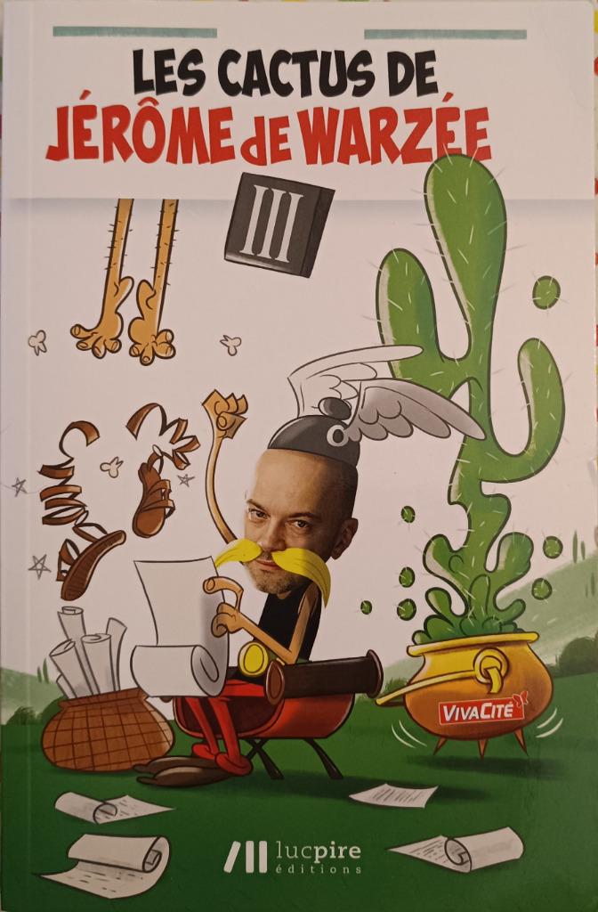Les Cactus de Jérôme de Warzée Tome III : FORMAT MEDIUM, Utilisé, Jérôme de Warzée, Anecdotes et Observations, Enlèvement ou Envoi