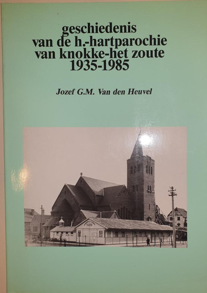 Geschiedenis van de H.-Hartparochie van Knokke-het Zoute, 20e eeuw of later, Ophalen of Verzenden, Zo goed als nieuw, Jozef G.M. van Den Heuvel