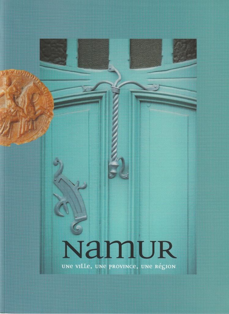 NAMUR une ville, une province, une région, Neuf, Enlèvement ou Envoi, Benelux, Brochure