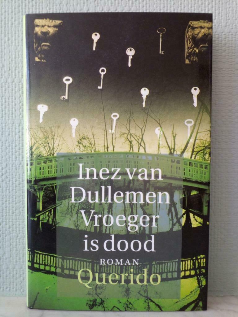 Vroeger is dood - Inez van Dullemen, Inez van Dullemen, Ophalen of Verzenden, Zo goed als nieuw, Nederland
