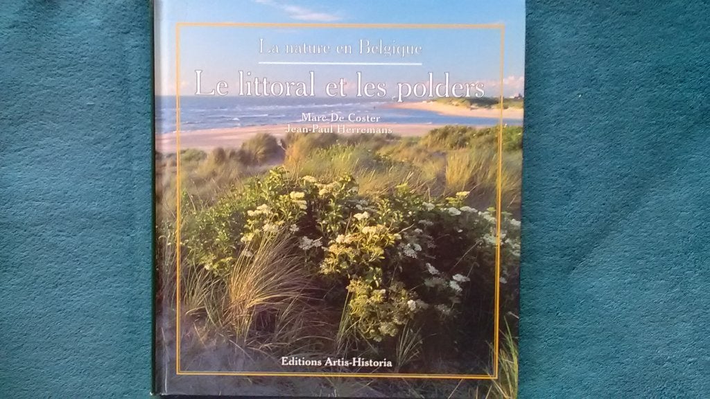 "Le littoral et les polders" M. de Coster J-P Herremans 2000, Livres, Nature en général, Enlèvement ou Envoi, Comme neuf, Marc De Coster et Jean-Paul Herremans