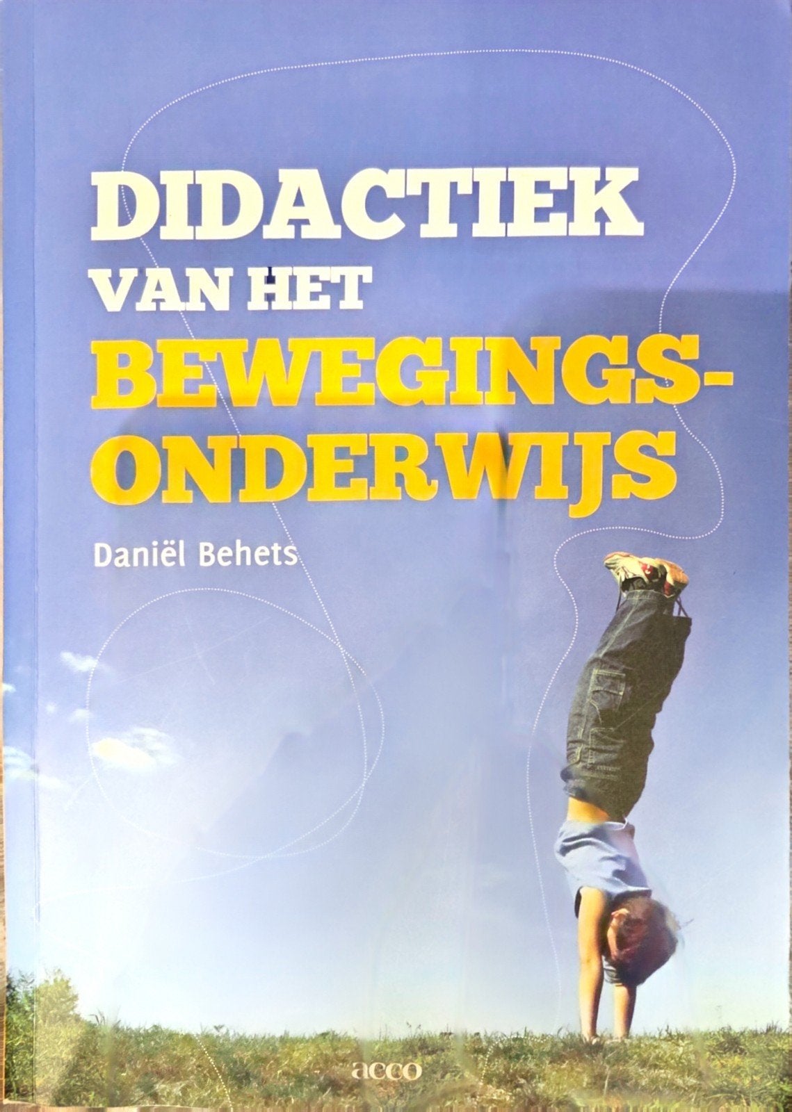 Didactiek van het bewegingsonderwijs, Ophalen of Verzenden, Gelezen, Hogeschool, Daniel Behets
