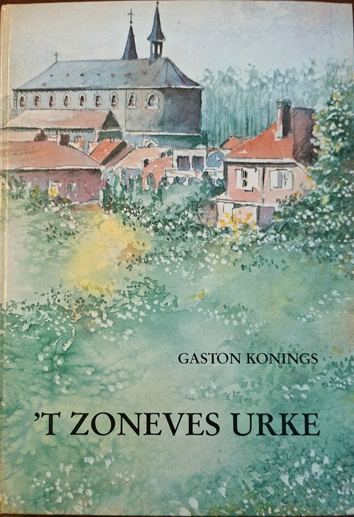Gaston Konings - ’t Zoneves Urke over Zonhoven, Boeken, Geschiedenis | Stad en Regio, Verzenden, 19e eeuw, Zo goed als nieuw
