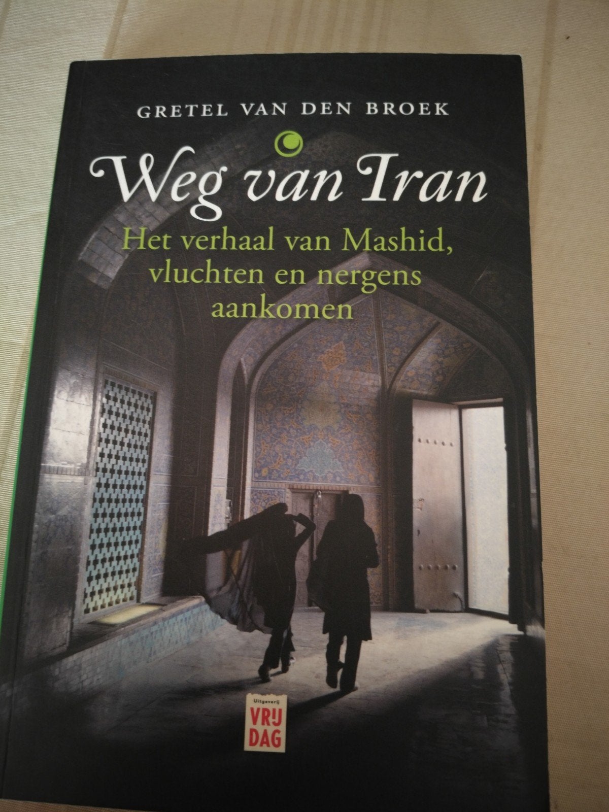 Gretel Van den Broek - Weg van Iran, Boeken, Ophalen of Verzenden, Gretel Van den Broek
