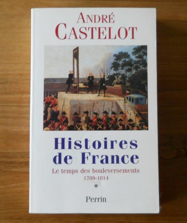 Le temps des bouleversements 1789 - 1814  (André Castelot), Livres, Enlèvement, Utilisé, André Castelot, Europe