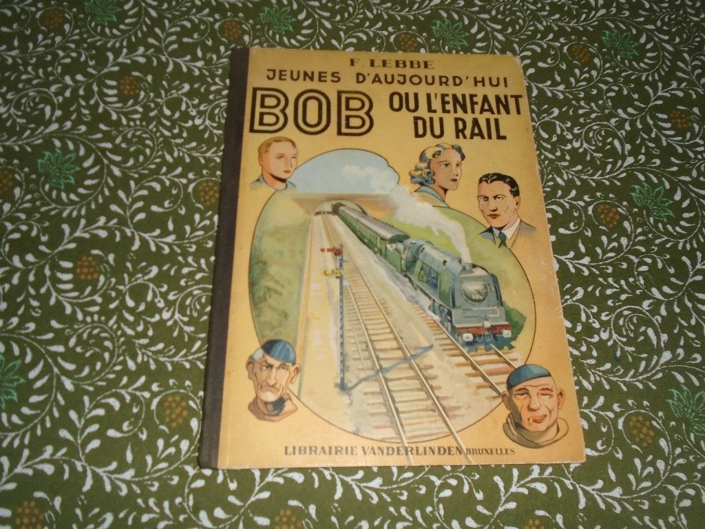 BDs - BOB ou l'enfant du rail - Ed Vanderlinden - F Lebbe, Livres, Une BD, Enlèvement ou Envoi, Utilisé, Lebbe