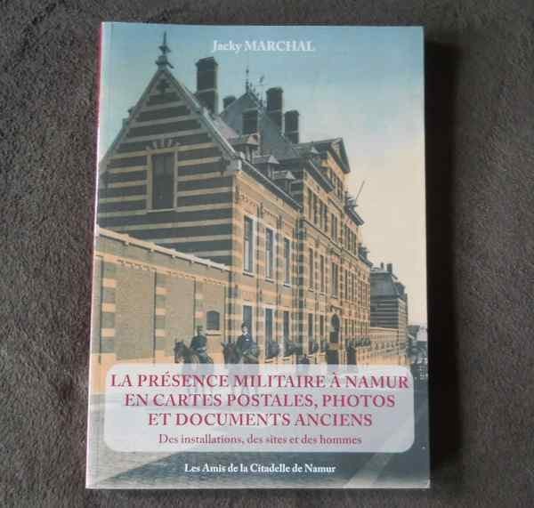 La présence militaire à Namur en cartes postales anciennes, Enlèvement ou Envoi, Politique et Histoire