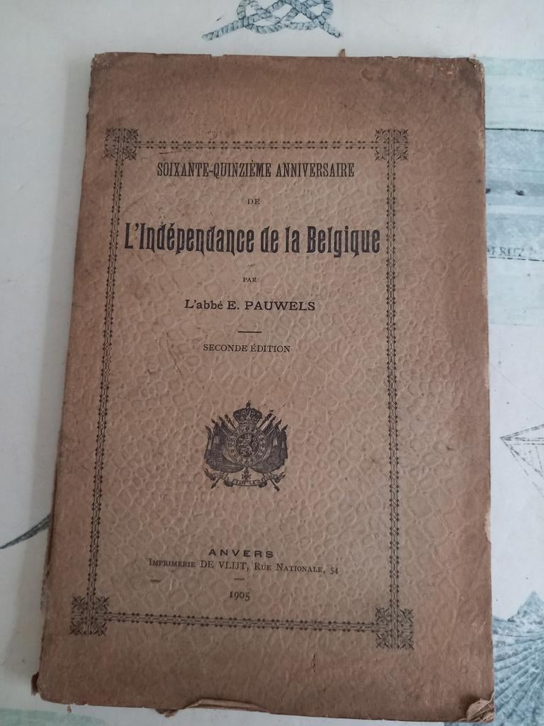L indépendance de la Belgique  par l'abbé E.Pauwels. 1905, Enlèvement ou Envoi