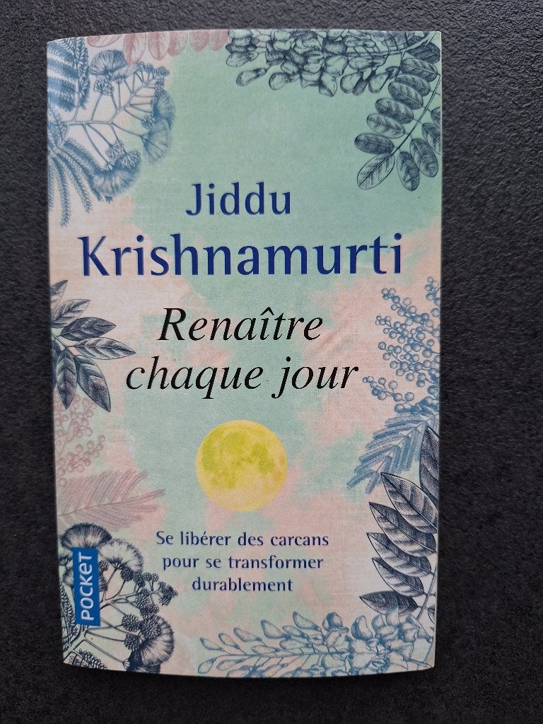Renaître chaque jour - Jiddu Krishnamurti, Comme neuf, Enlèvement, Philosophie pratique, Jiddu Krishnamurti
