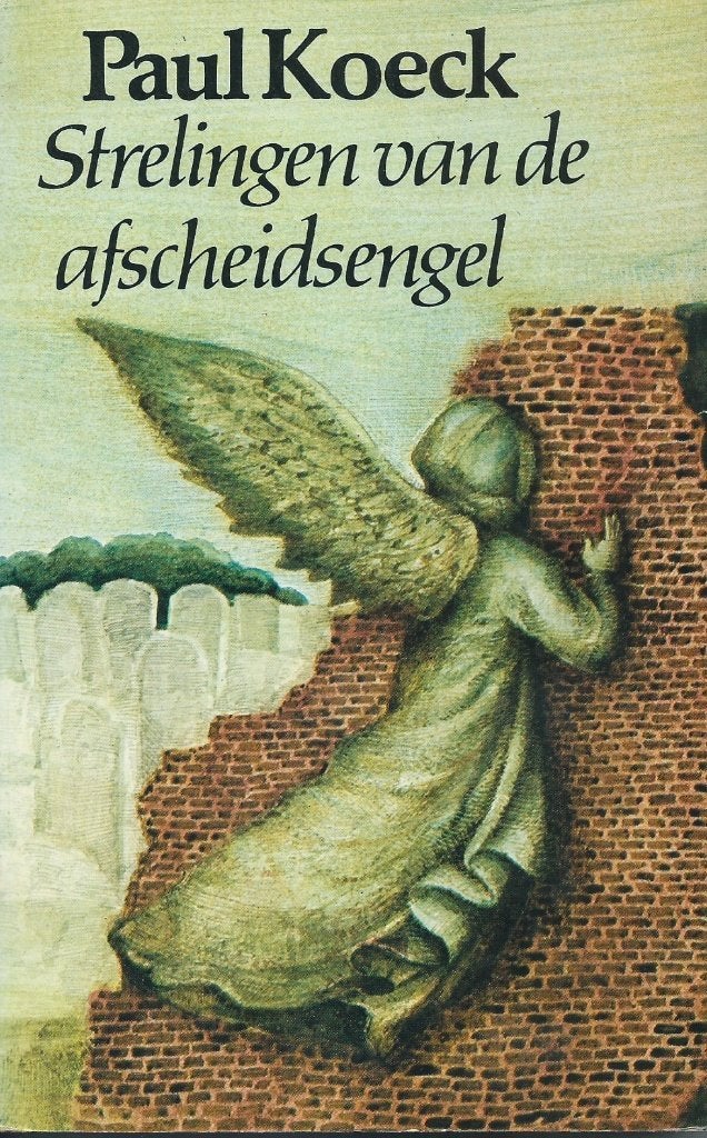 Paul Koeck – Strelingen van de afscheidsengel, 1ste dr. 1980, Ophalen of Verzenden, Zo goed als nieuw, België
