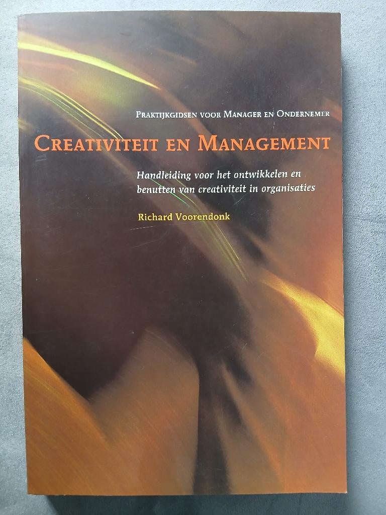 Creativiteit en management, Gelezen, Ophalen of Verzenden, Management, Richard Voorendonk