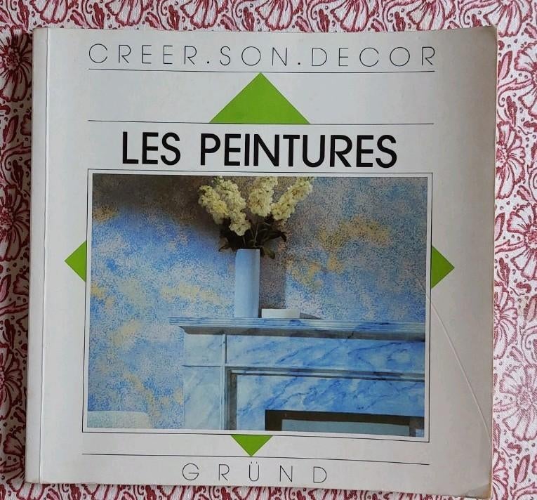 Livre Les peintures. Créer son décor., Bricolage & Construction, Enlèvement ou Envoi, Utilisé, Peinture