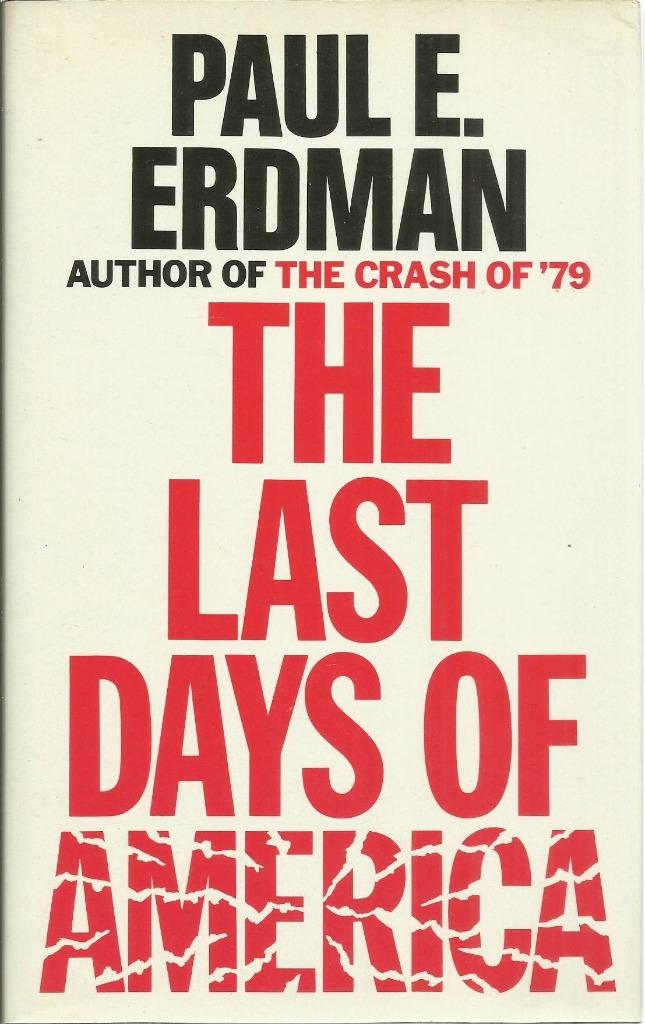 THE LAST DAYS OF AMERICA - Paul E. ERDMAN, PAUL E. ERDMAN, Enlèvement ou Envoi, Utilisé, Europe autre