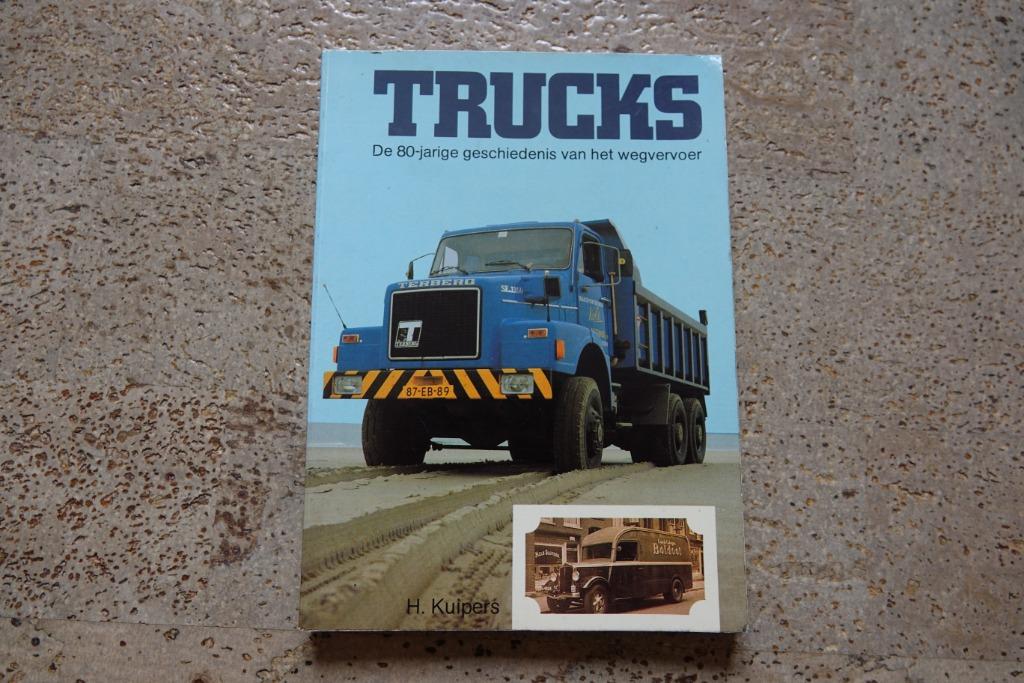 Trucks De 80-jarige geschiedenis van het wegvervoer, Ophalen of Verzenden, H. Kuipers, Vrachtwagen