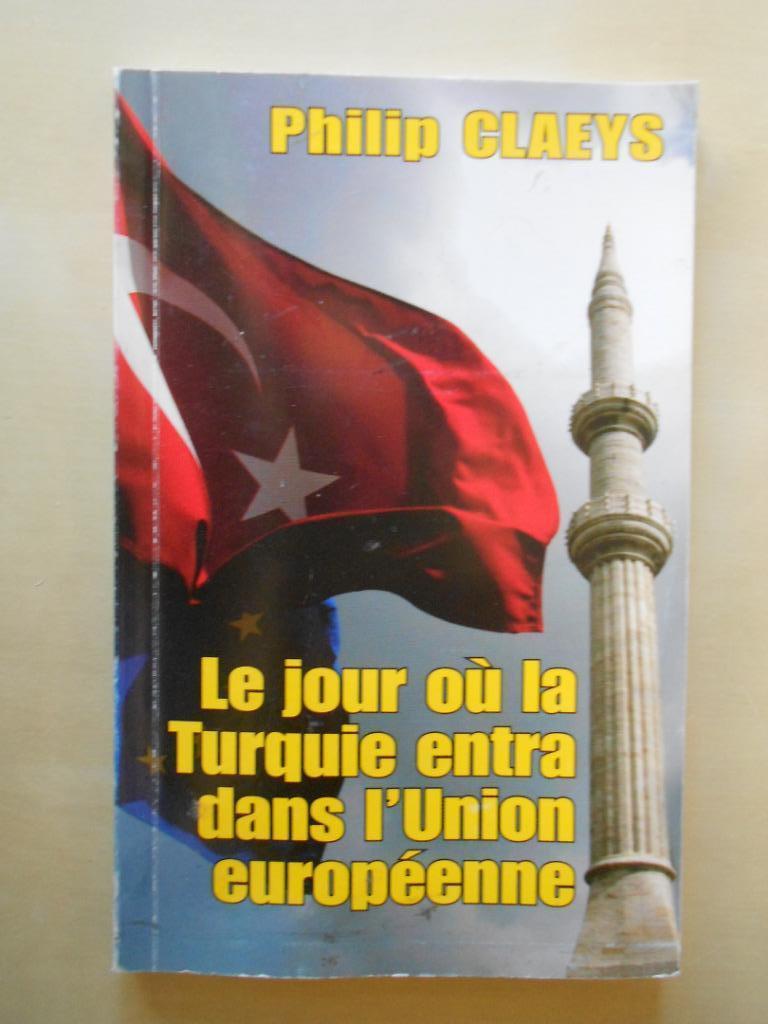 Philip Claeys, Le jour où la Turquie entra dans l'UE, Enlèvement ou Envoi, Comme neuf, Société, Philip Claeys