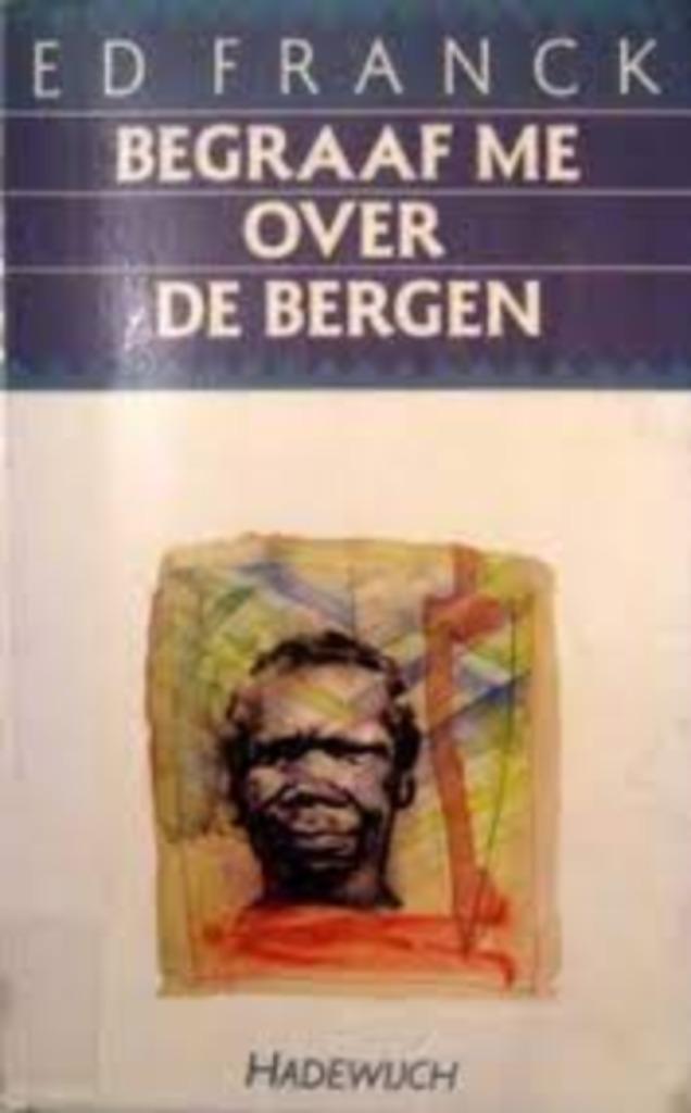 Begraaf me over de bergen|Ed Franck Vrancken 9070876957, Non-fictie, Ophalen of Verzenden, Zo goed als nieuw, Zie beschrijving