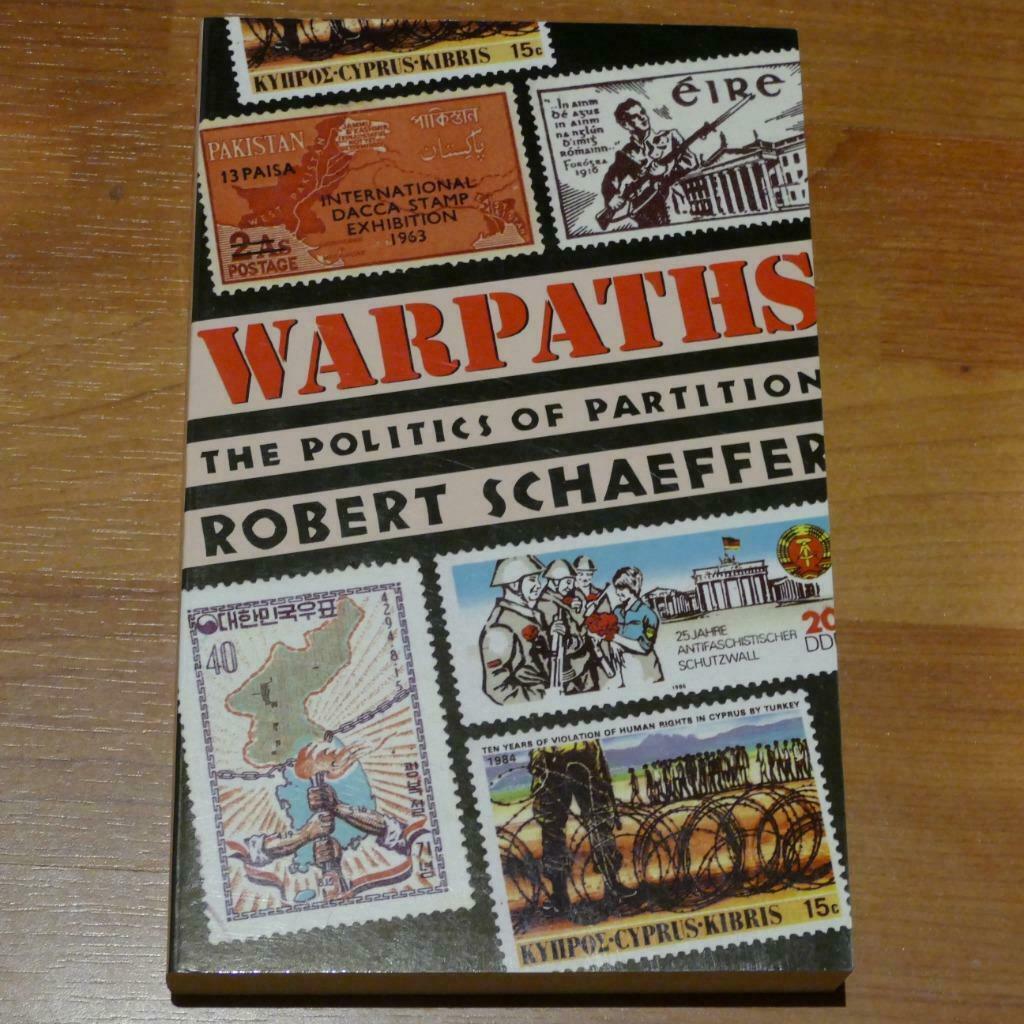 Robert Schaeffer - Warpaths. The Politics of Partition (1990, Neuf, 1945 à nos jours, Général, Robert Schaeffer
