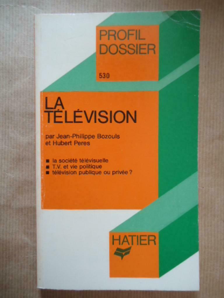 Jean-Philippe Bozouls et Hubert Peres HATIER - La Television, Enlèvement ou Envoi, Utilisé