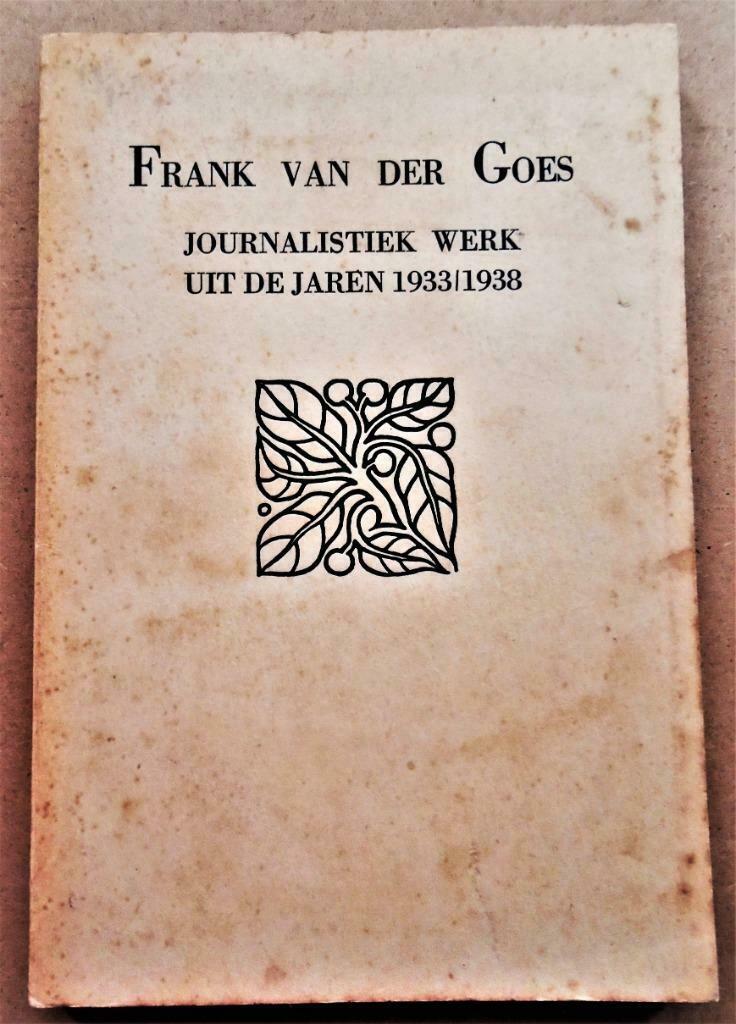 Frank van der Goes - Journalistiek werk uit de jaren 1933/38, Gelezen, Frank van der Goes, Maatschappij en Samenleving, Ophalen of Verzenden