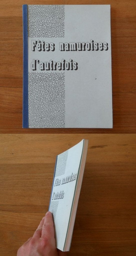 Fêtes namuroises d'autrefois - Namur, Boeken, Ophalen of Verzenden, Gelezen
