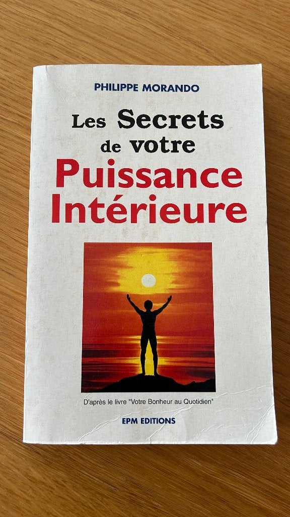 Les Secrets de votre Puissance Intérieure - Ph. Morando, Boeken, Gelezen, Ophalen of Verzenden, Philippe Morando, Overige onderwerpen