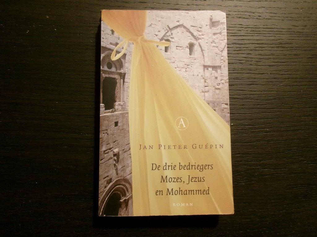 De drie bedriegers -Mozes, Jezus en Mohammed- J. P. Guépin, Boeken, Ophalen of Verzenden