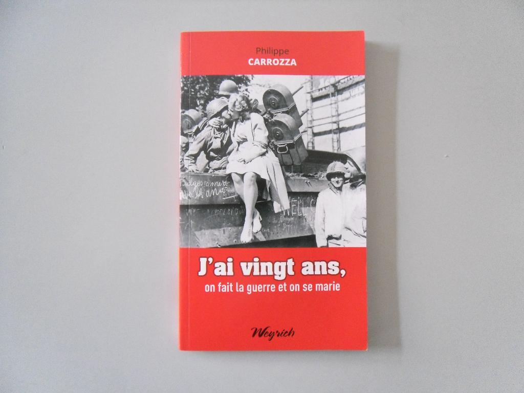 J'ai vingt ans, on fait la guerre et on se marie, Livres, Enlèvement ou Envoi, Philippe Carrozza, Utilisé, Europe