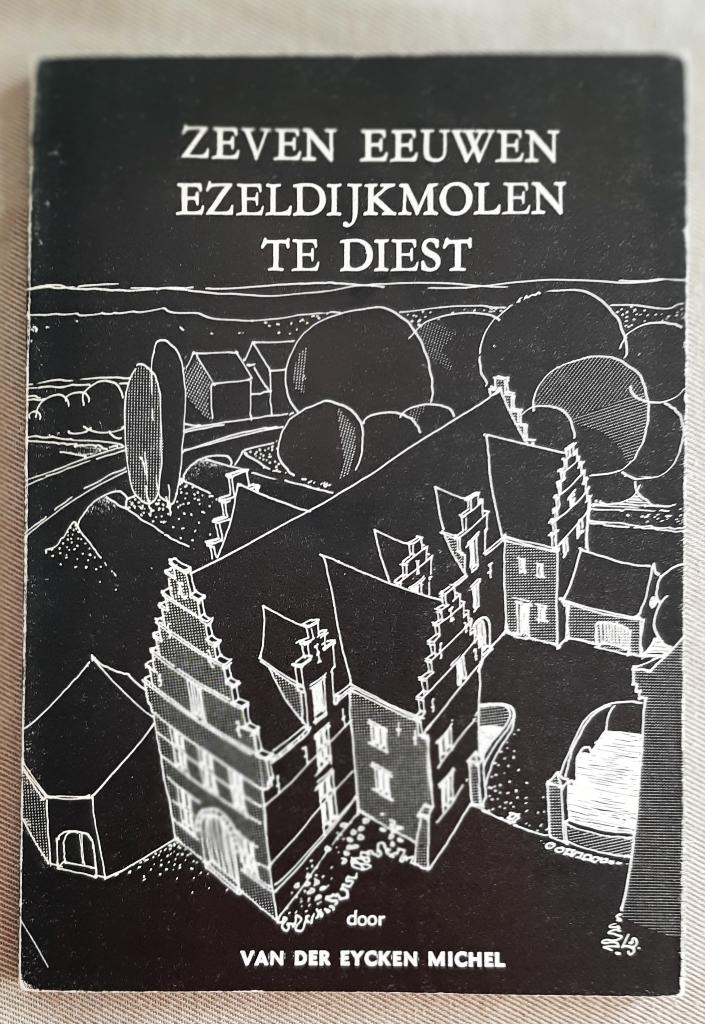 Te koop: Zeven eeuwen Ezeldijkmolen te Diest., Enlèvement, Comme neuf, Michel Van Der Eycken.