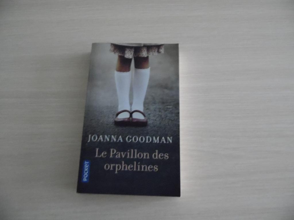 LE PAVILLON DES ORPHELINES      JOANNA GOODMAN, Enlèvement ou Envoi, Joanna Goodman, Comme neuf, Amérique