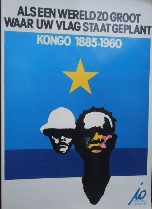 Als een wereld zo groot waar uw vlag staat geplant. Kongo 18, Boeken, Ophalen of Verzenden