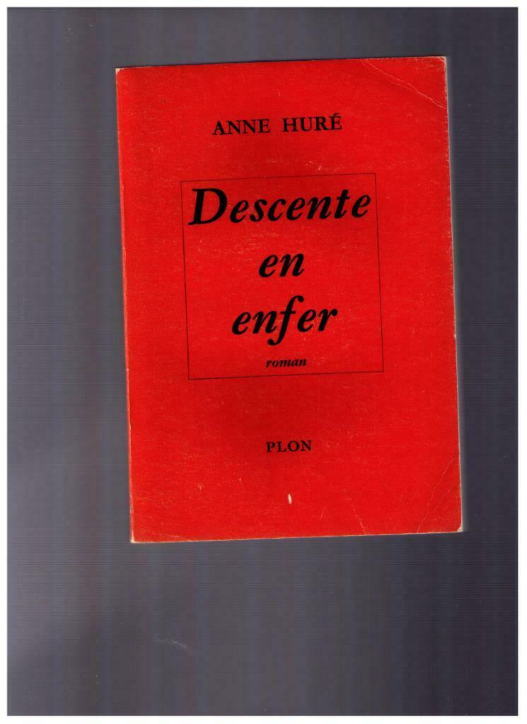 Descente en enfer de Anne Huré - Plon 1966, Enlèvement ou Envoi, Utilisé, Anne Huré